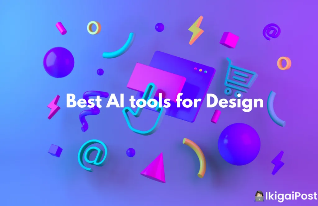 Best AI Design Tools - IkigaiPost